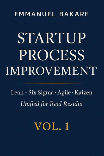 Startup Process Improvement Vol. 1: Turning Chaos into Cash (eBook, ePUB)