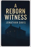 A Reborn Witness (The Witness Mysteries, #1) (eBook, ePUB)