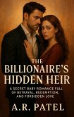 The Billionaire's Hidden Heir: A Secret Baby Romance Full of Betrayal, Redemption, and Forbidden Love (eBook, ePUB) The Billionaire's Hidden Heir: A Secret Baby Romance Full of Betrayal, Redemption, and Forbidden Love (eBook, ePUB)