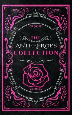 The Anti-Heroes Collection (eBook, ePUB) Cover The Anti-Heroes Collection (eBook, ePUB)