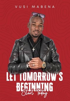 Let Tomorrow's Beginning Start Today (eBook, ePUB) Cover Let Tomorrow's Beginning Start Today (eBook, ePUB)
