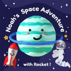 Noah's Space Adventure with Rocket! (eBook, ePUB)