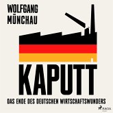 Kaputt: Das Ende des deutschen Wirtschaftswunders (MP3-Download) Kaputt: Das Ende des deutschen Wirtschaftswunders (MP3-Download)