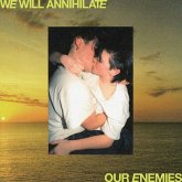 We Will Annihilate Our Enemies We Will Annihilate Our Enemies