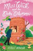 Miss Wick and the Duke Dilemma (eBook, ePUB) Miss Wick and the Duke Dilemma (eBook, ePUB)