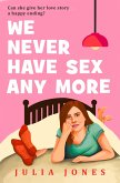 We Never Have Sex Any More (eBook, ePUB)