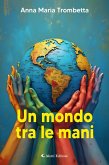 Un mondo tra le mani (eBook, ePUB)