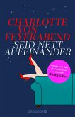 Seid nett aufeinander (Mängelexemplar) Seid nett aufeinander (Mängelexemplar)