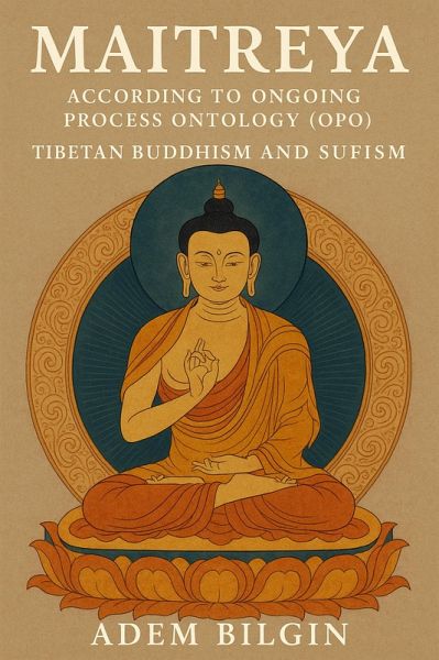 Maitreya According to OPO: Tibetan Buddhism and Sufism (Space Age, #7) (eBook, ePUB)