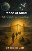 Peace of Mind - Pathway to Achieving Tranquil Heart (eBook, ePUB)