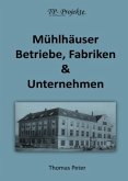 Mühlhäuser Betriebe, Fabriken & Unternehmen Mühlhäuser Betriebe, Fabriken & Unternehmen