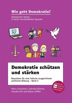 Demokratie schützen und stärken - Schachner, Petra;Bühner, Gabriela;Ettl, Claudio