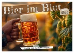 Bier im Blut - Maß für Maß durchs Männerjahr (Tischkalender 2026 DIN A5 quer), CALVENDO Monatskalender Bier im Blut - Maß für Maß durchs Männerjahr (Tischkalender 2026 DIN A5 quer), CALVENDO Monatskalender