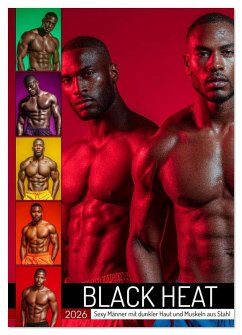 BLACK HEAT - Sexy Männer mit dunkler Haut und Muskeln aus Stahl (Wandkalender 2026 DIN A3 hoch), CALVENDO Monatskalender