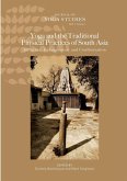 Yoga and the Traditional Physical Practices of South Asia Yoga and the Traditional Physical Practices of South Asia