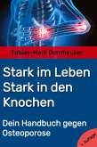 Stark im Leben, Stark in den Knochen