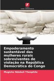 Empoderamento sustentável das mulheres rurais sobreviventes de violação na República Democrática do Congo Empoderamento sustentável das mulheres rurais sobreviventes de violação na República Democrática do Congo