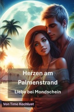 Herzen am Palmenstrand - Liebe bei Mondschein - Kochlust, Timo