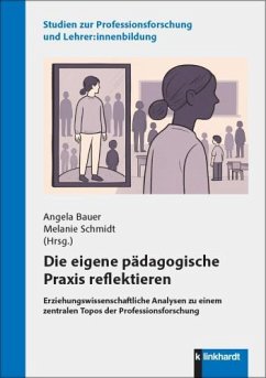 Cover Die eigene pädagogische Praxis reflektieren