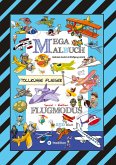 MEGA MALBUCH - FLUGZEUGE - HELIKOPTER - BALLON - FALLSCHIRMSPRINGER - VÖGEL - PILOTEN - LUFTSCHIFFE - DOPPELDECKER - DÜSENJETS - RAKETEN