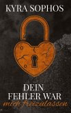 Dein Fehler war - Dein Fehler war -