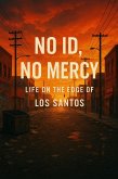 No ID, No Mercy Life on the Edge of Los Santos (eBook, ePUB)