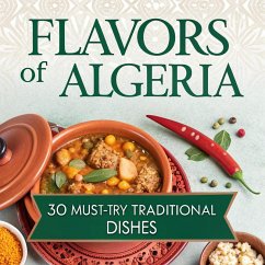 Cover Flavors of Algeria: 30 Essential Traditional Dishes (eBook, ePUB)