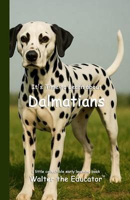 It's Time to Learn about Dalmatians (eBook, ePUB) It's Time to Learn about Dalmatians (eBook, ePUB)