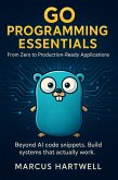 Go Programming Essentials: From Zero to Production-Ready Applications (eBook, ePUB)