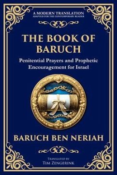The Books of Baruch & The Exiles - The Lost Prophecies of Jerusalem and the Babylonian Captivity (eBook, ePUB) - Traditions