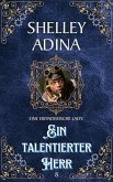 Ein talentierter Herr: Ein Steampunk - Abenteuerroman (EINE ERFINDERISCHE LADY, #8) (eBook, ePUB)