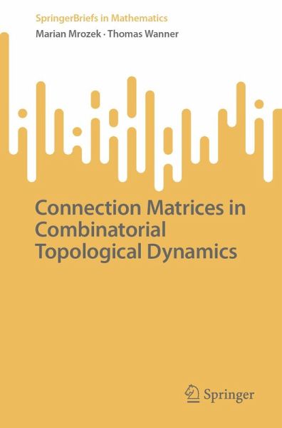 Connection Matrices in Combinatorial Topological Dynamics (eBook, PDF) Connection Matrices in Combinatorial Topological Dynamics (eBook, PDF)