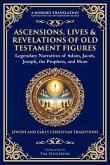 Ascensions, Lives & Revelations of Old Testament Figures (eBook, ePUB) Ascensions, Lives & Revelations of Old Testament Figures (eBook, ePUB)