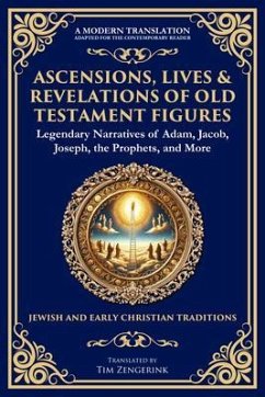 Ascensions, Lives & Revelations of Old Testament Figures (eBook, ePUB) - Writers, Various Ancient