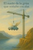 El sueño de la grua que soñaba con alas (eBook, ePUB) El sueño de la grua que soñaba con alas (eBook, ePUB)
