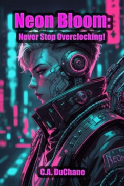 Cover Neon Bloom: Never Stop Overclocking! (Role-Playing Games) (eBook, ePUB)