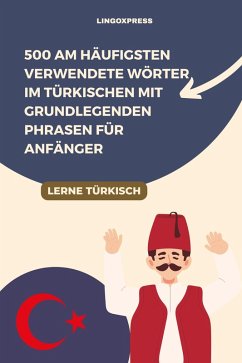 Cover 500 Am häufigsten verwendete Wörter im Türkischen mit grundlegenden Phrasen für Anfänger (eBook, ePUB)
