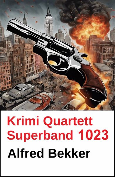 Krimi Quartett Superband 1023 (eBook, ePUB) Krimi Quartett Superband 1023 (eBook, ePUB)
