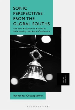 Sonic Perspectives from the Global Souths - Chattopadhyay, Budhaditya