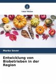 Entwicklung von Biobetrieben in der Region Entwicklung von Biobetrieben in der Region