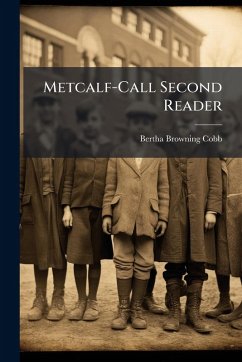 Metcalf-Call Second Reader - Cobb, Bertha Browning