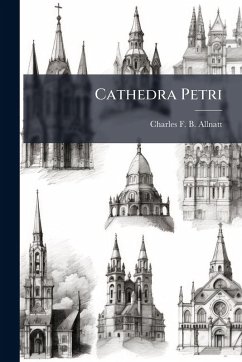 Cathedra Petri - Allnatt, Charles F B Cathedra Petri - Allnatt, Charles F B