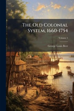 Cover The Old Colonial System, 1660-1754
