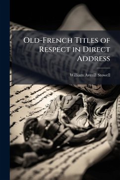 Old-French Titles of Respect in Direct Address Cover Old-French Titles of Respect in Direct Address
