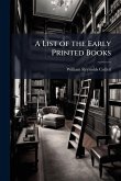 A List of the Early Printed Books A List of the Early Printed Books
