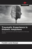 Traumatic Experience in Diabetic Amputees Traumatic Experience in Diabetic Amputees