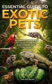 Essential Guide to Exotic Pets Essential Guide to Exotic Pets