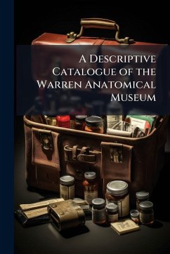 Cover A Descriptive Catalogue of the Warren Anatomical Museum