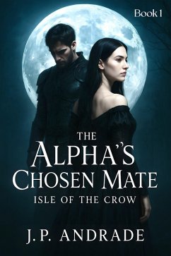 Cover The Alpha's Chosen Mate - Isle of the Crow (eBook, ePUB)
