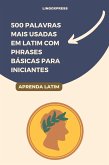 500 Palavras Mais Usadas em Latim com Phrases Básicas para Iniciantes (eBook, ePUB)